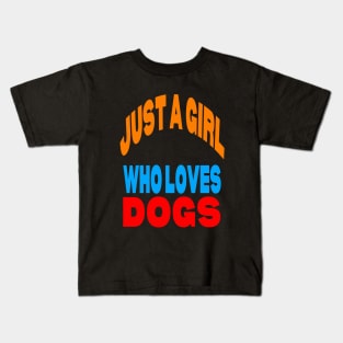 Just a girl who loves dogs Kids T-Shirt